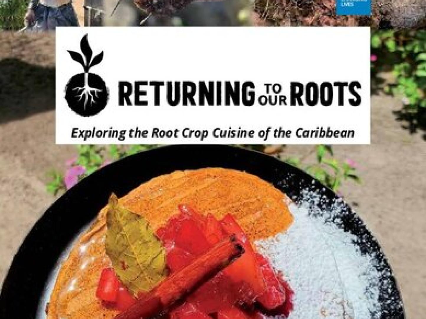 Returning to our roots: Exploring the root crop cuisine of the Caribbean