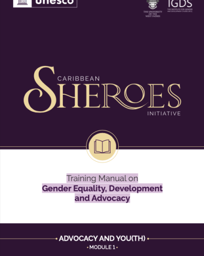 Caribbean Sheroes Initiative: Training Manual on Gender Equality, Development and Advocacy